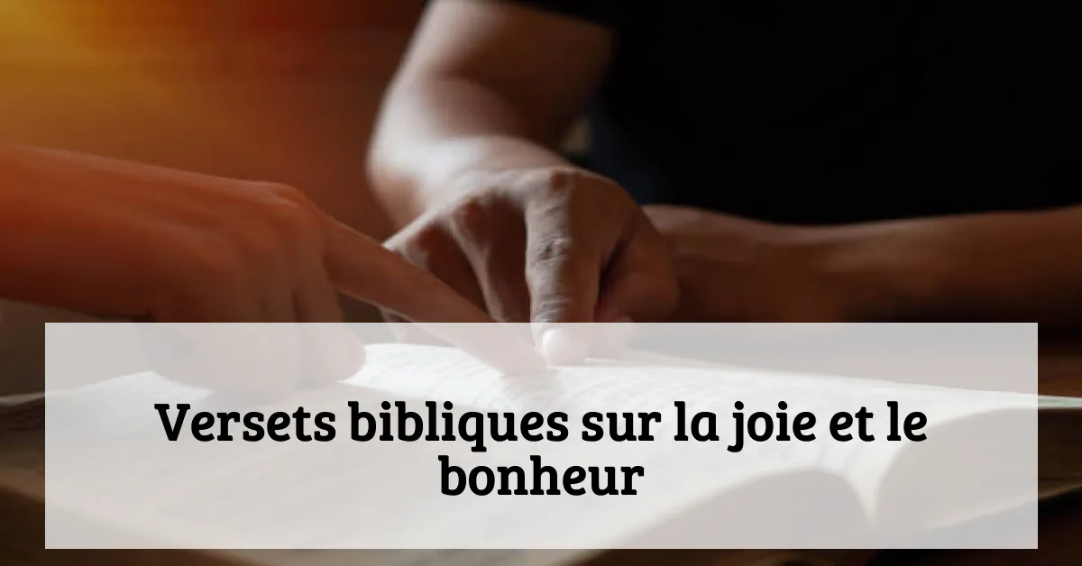 Versets bibliques sur la joie et le bonheur