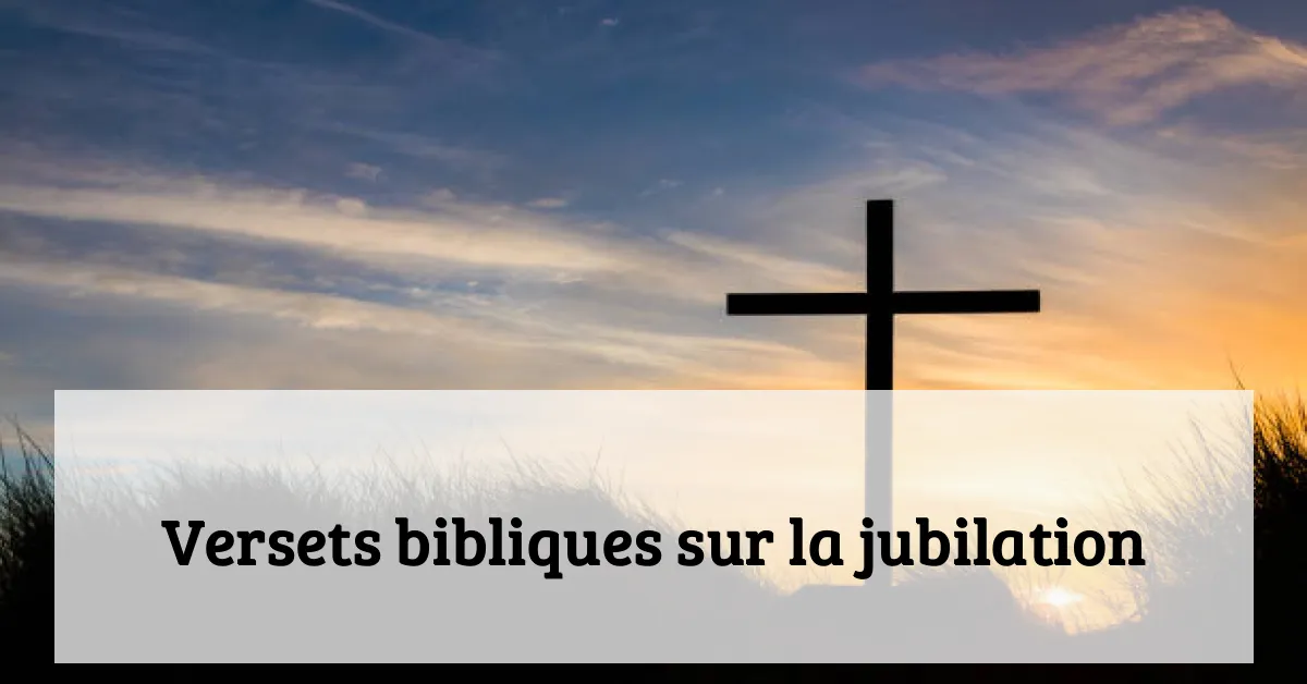 Versets bibliques sur la jubilation