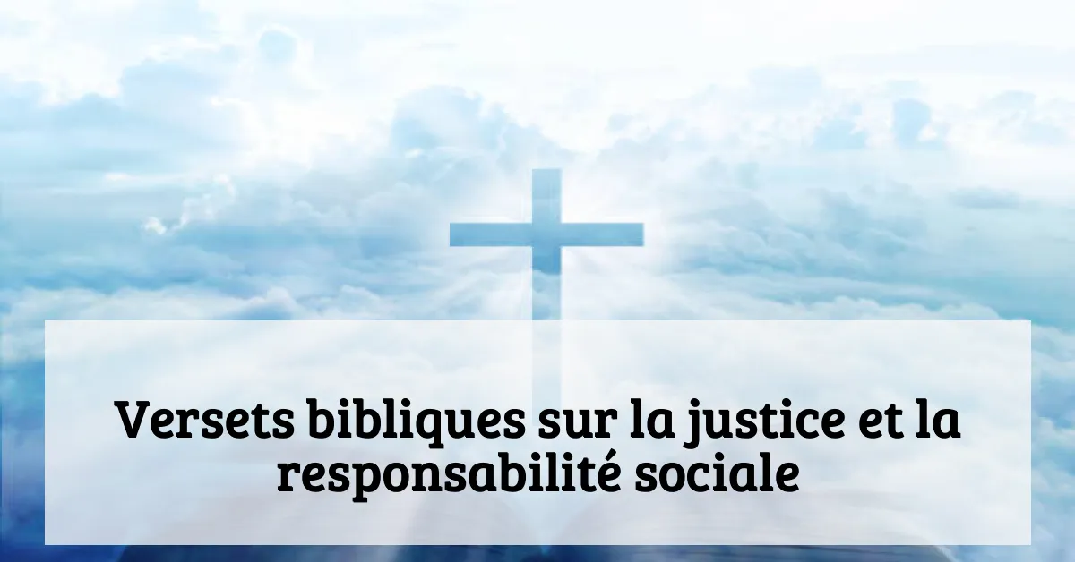 Versets bibliques sur la justice et la responsabilité sociale