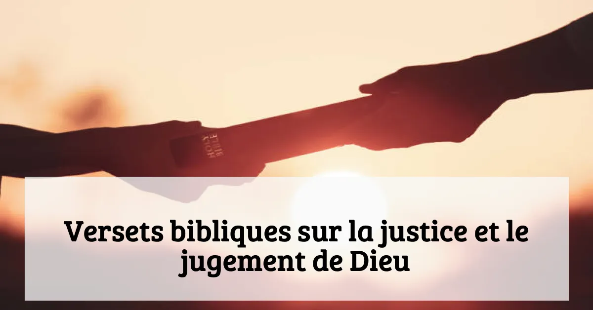 Versets bibliques sur la justice et le jugement de Dieu