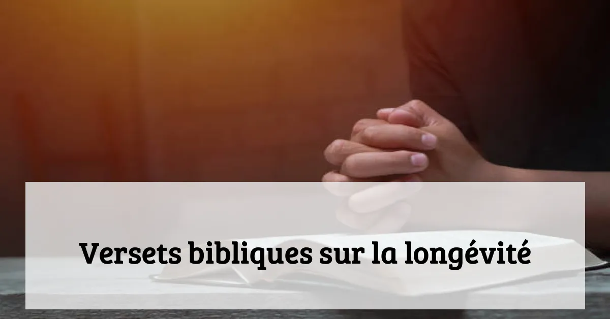 Versets bibliques sur la longévité