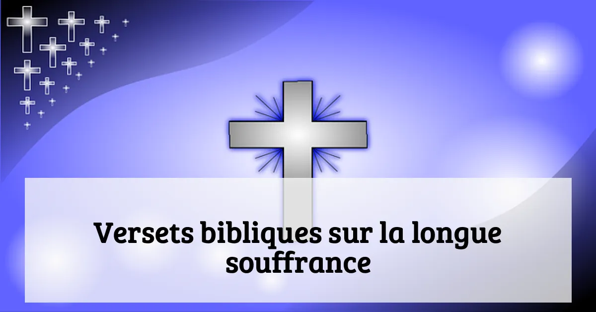 Versets bibliques sur la longue souffrance