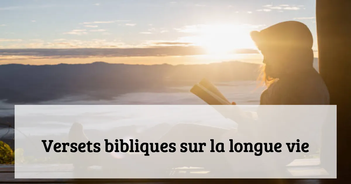 Versets bibliques sur la longue vie