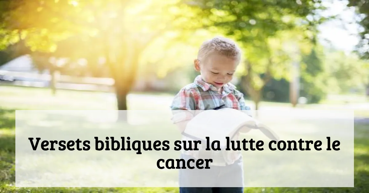 Versets bibliques sur la lutte contre le cancer