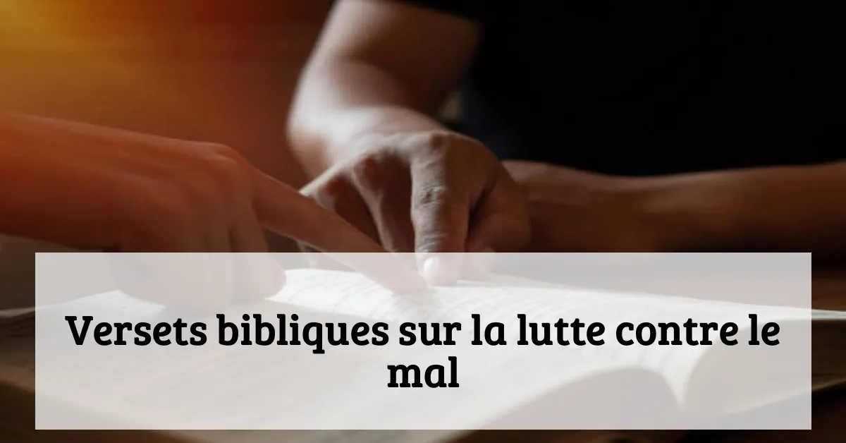 Versets bibliques sur la lutte contre le mal