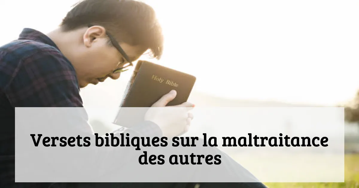 Versets bibliques sur la maltraitance des autres