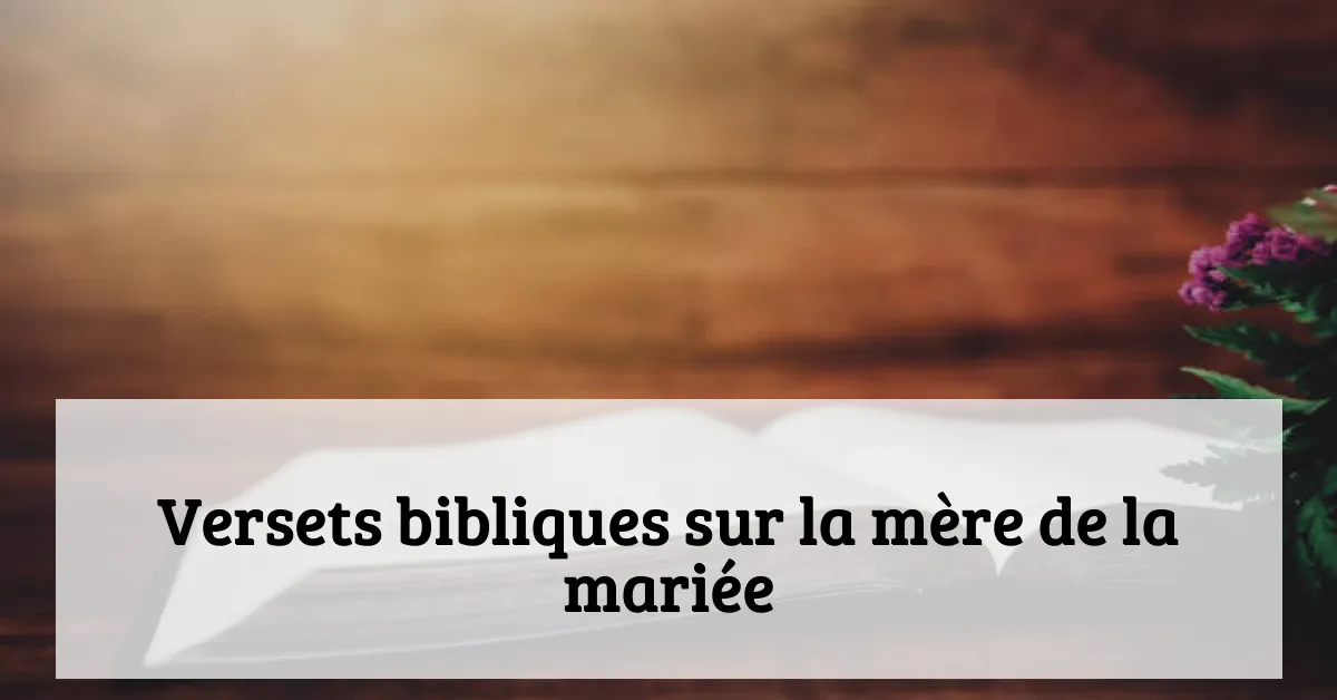 Versets bibliques sur la mère de la mariée