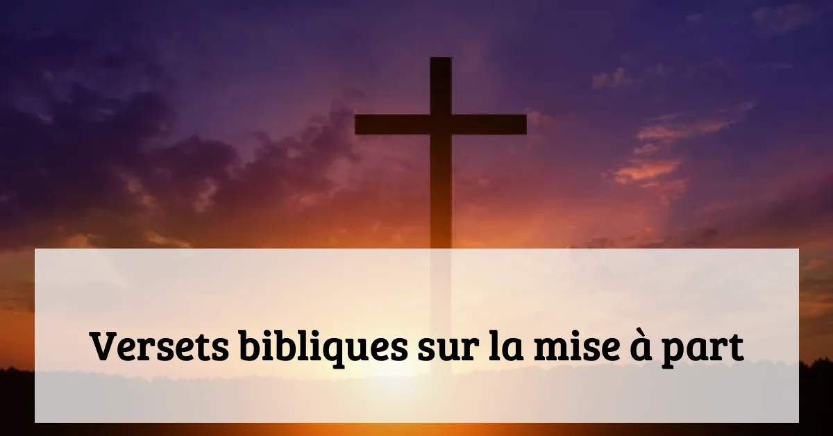 Versets bibliques sur la mise à part