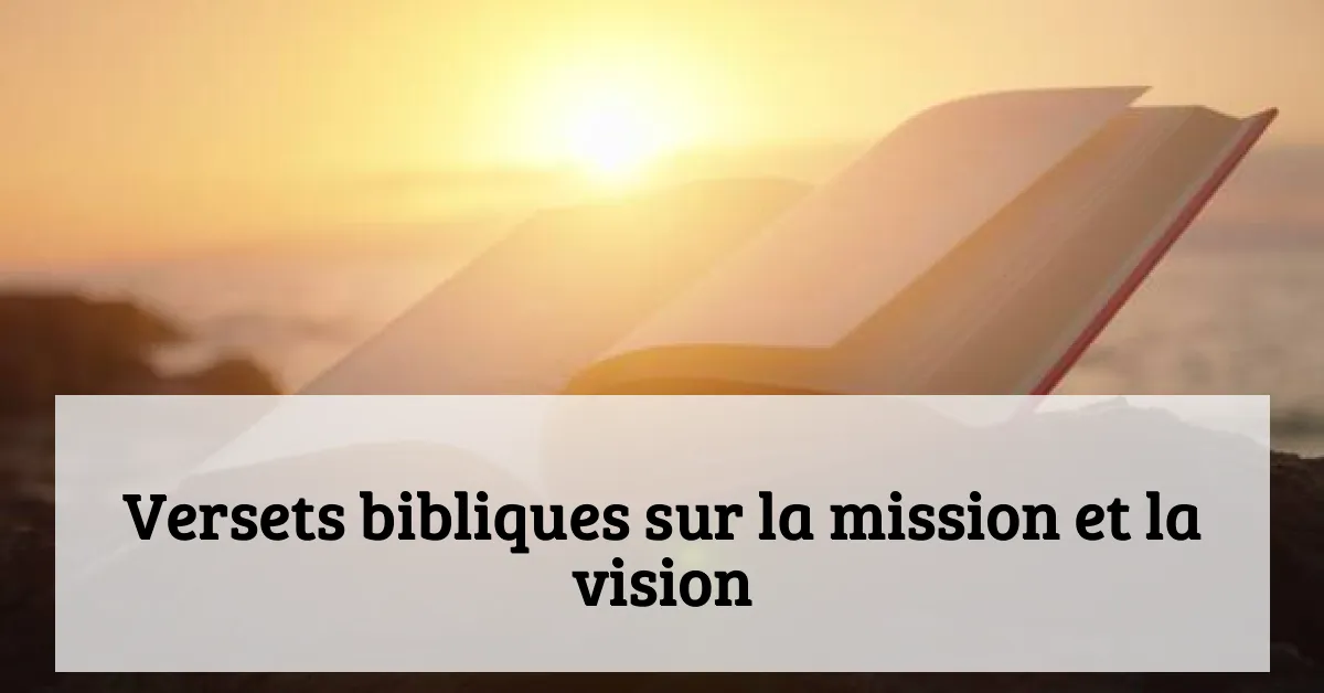Versets bibliques sur la mission et la vision
