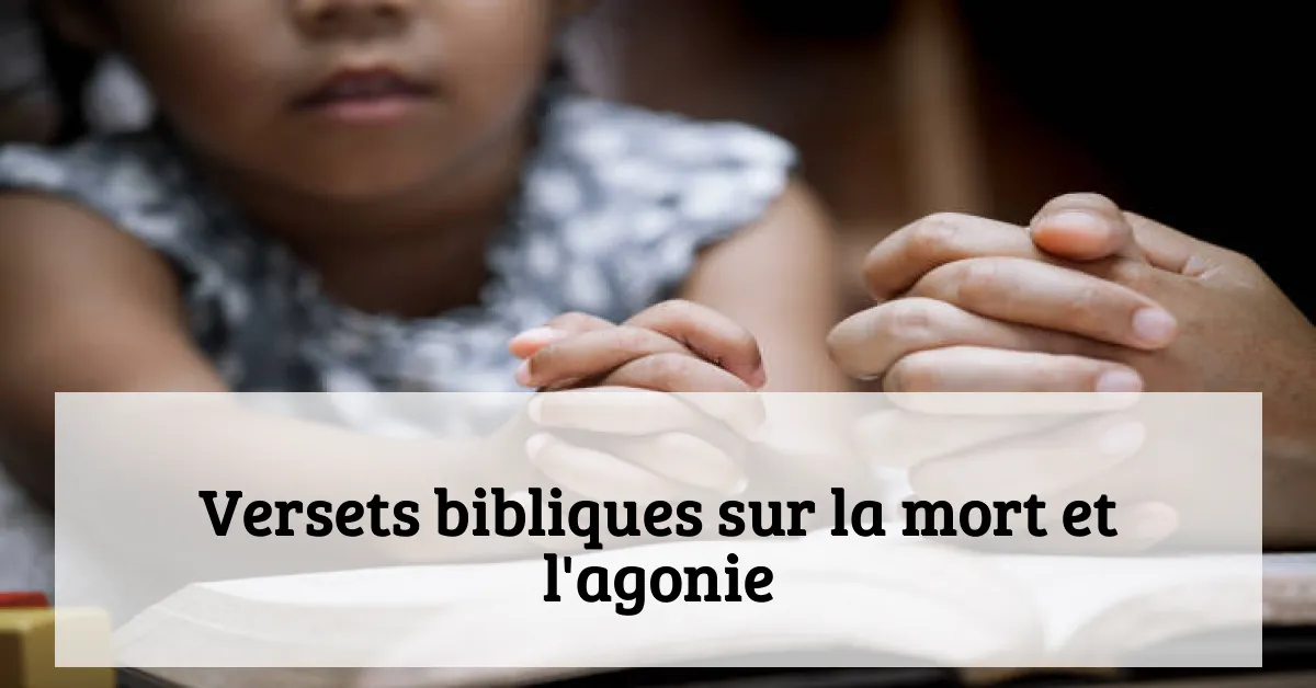 Versets bibliques sur la mort et l'agonie