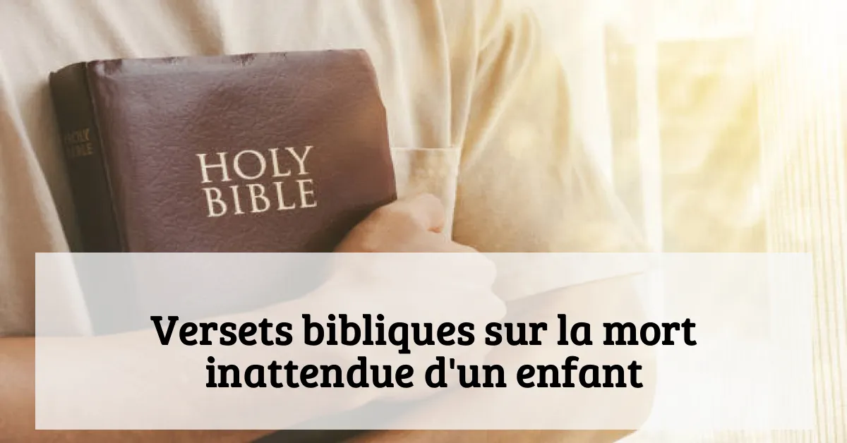 Versets bibliques sur la mort inattendue d'un enfant