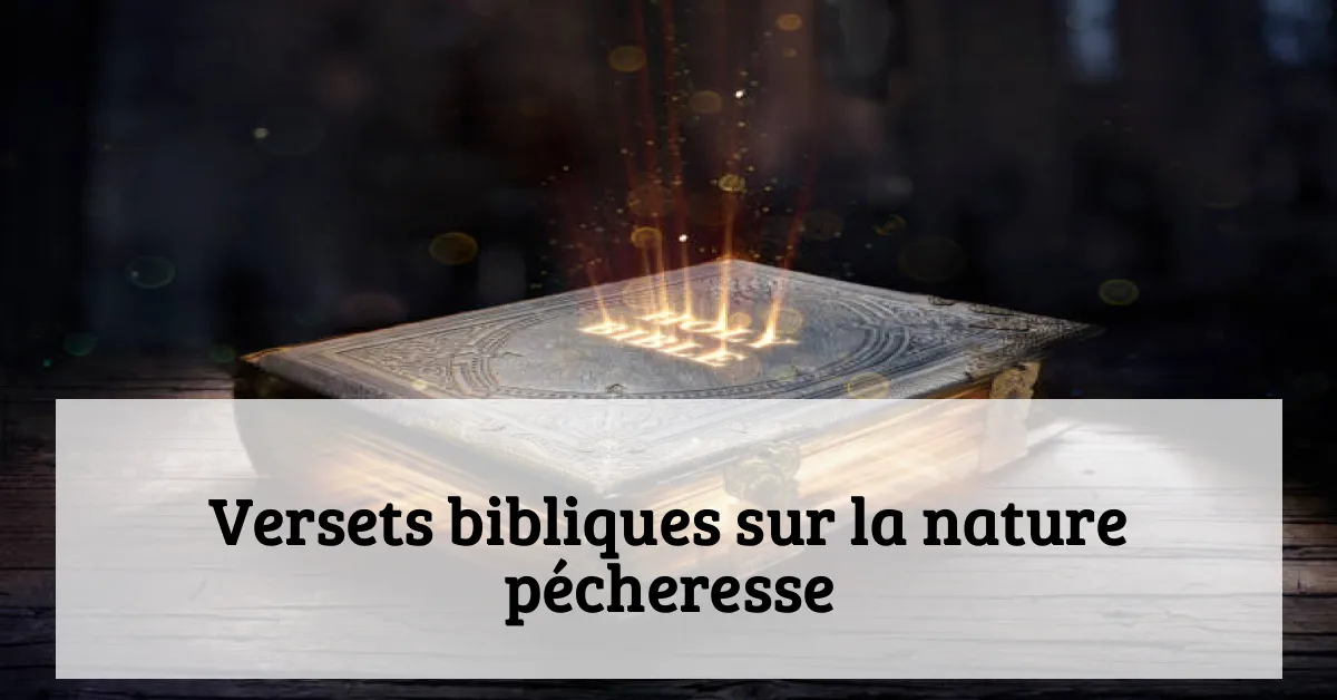 Versets bibliques sur la nature pécheresse