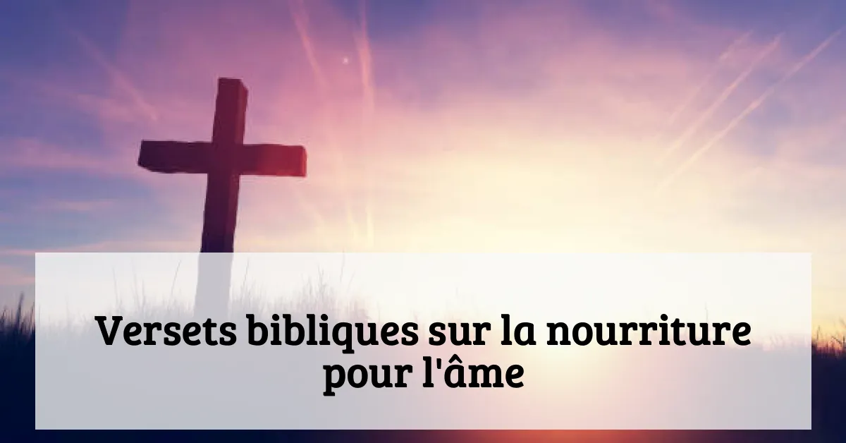 Versets bibliques sur la nourriture pour l'âme