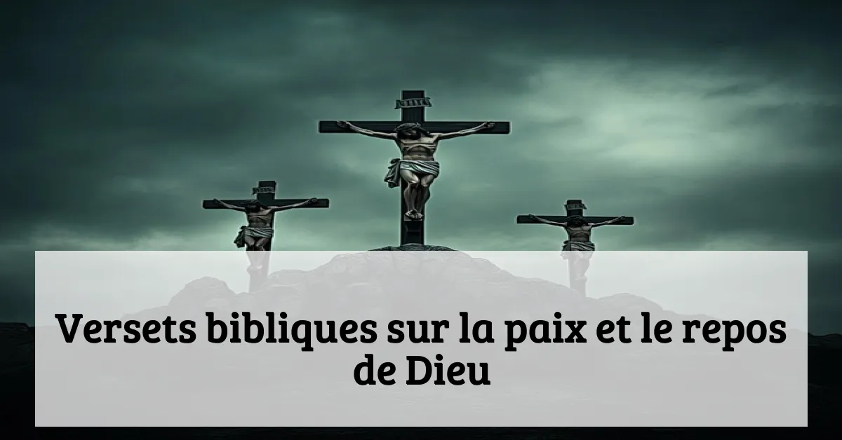 Versets bibliques sur la paix et le repos de Dieu