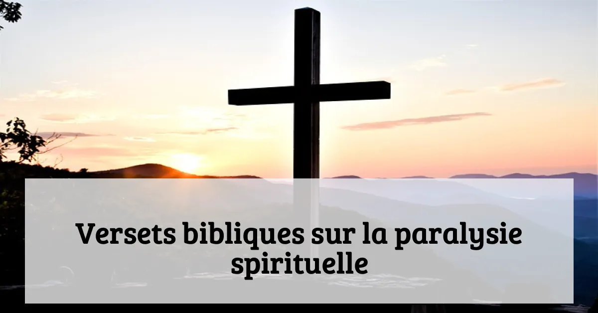 Versets bibliques sur la paralysie spirituelle