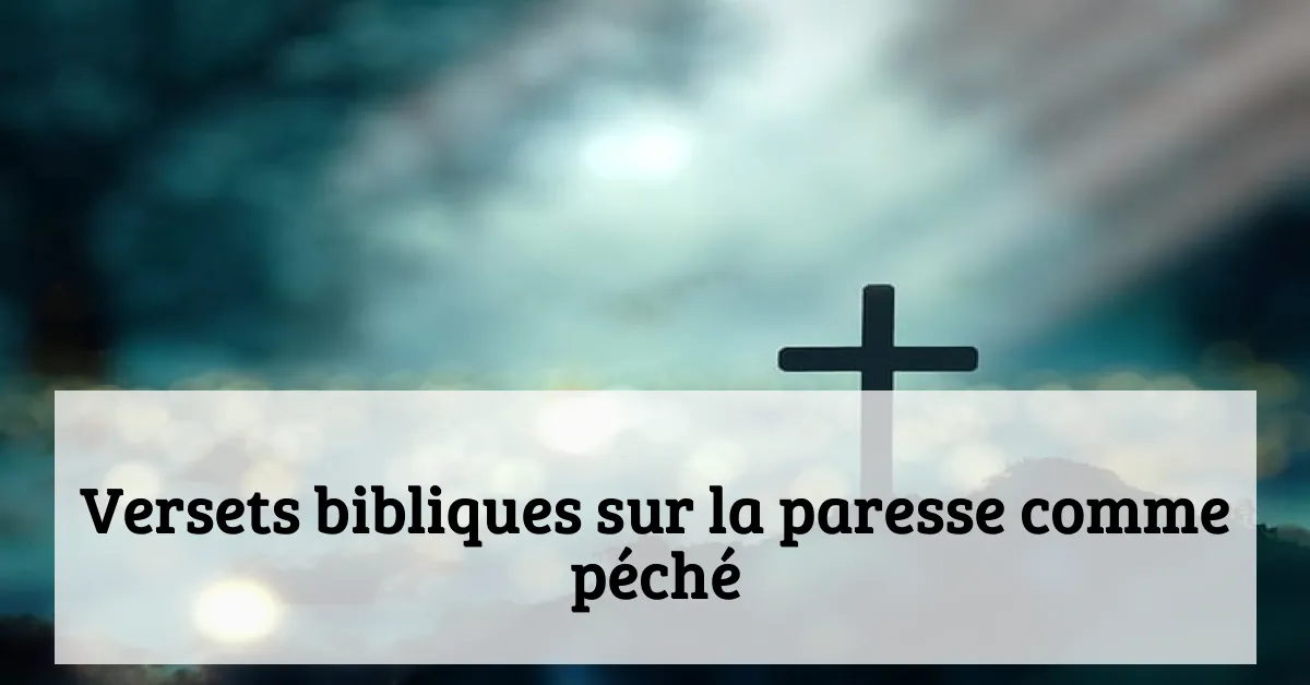 Versets bibliques sur la paresse comme péché
