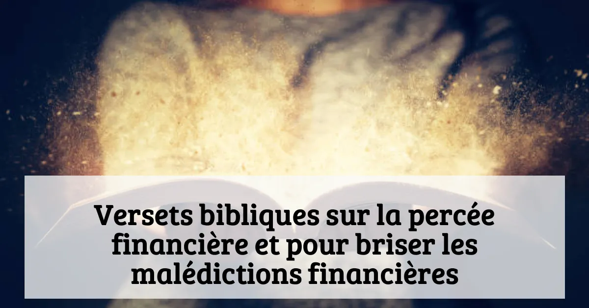 Versets bibliques sur la percée financière et pour briser les malédictions financières