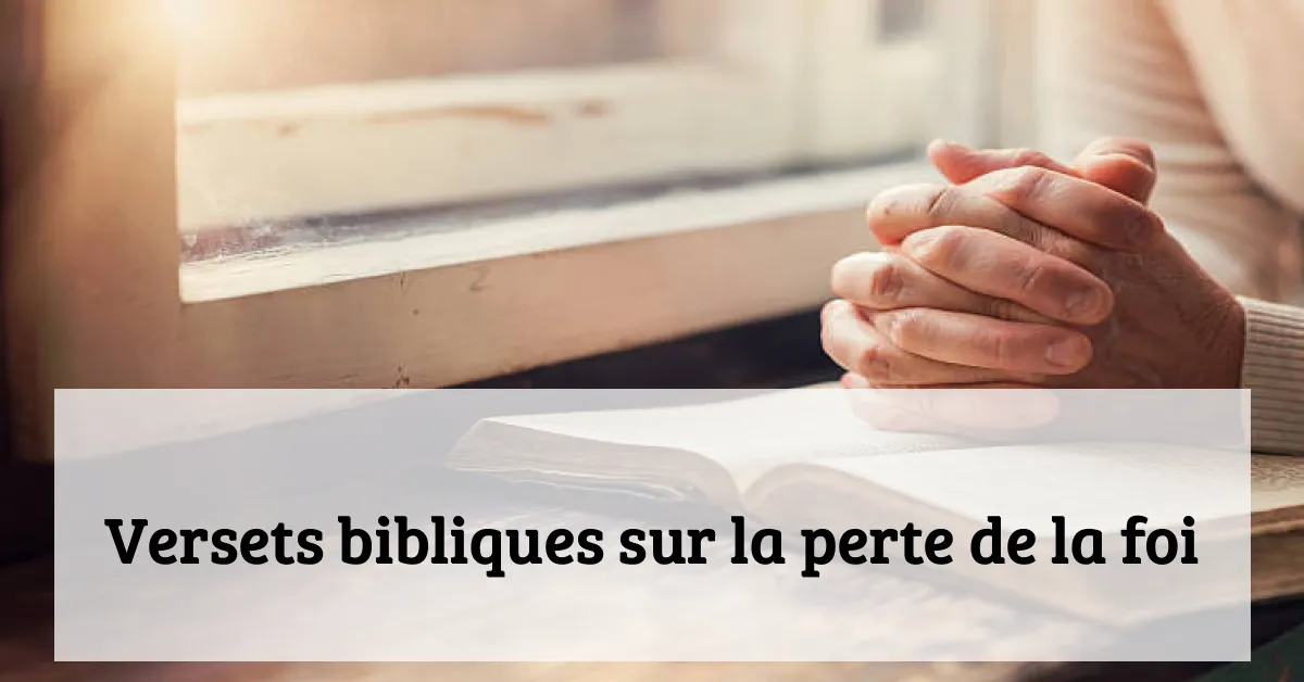 Versets bibliques sur la perte de la foi