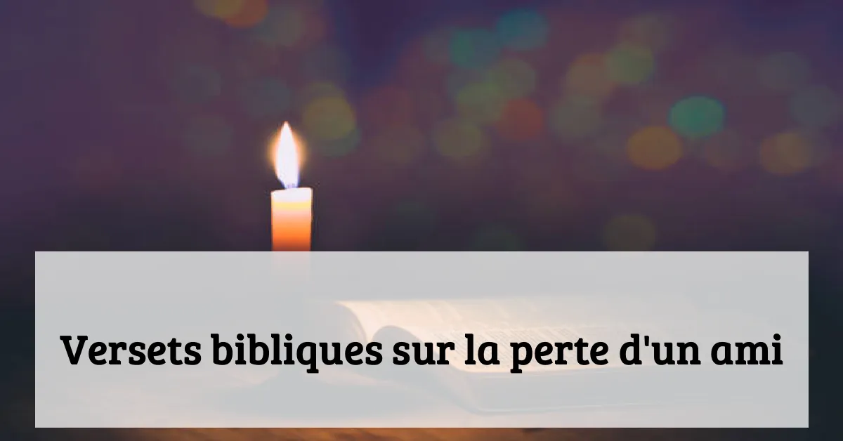 Versets bibliques sur la perte d'un ami