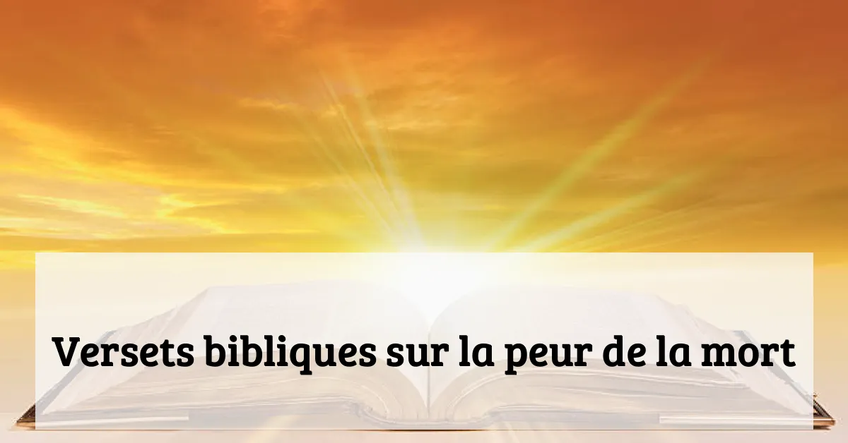 Versets bibliques sur la peur de la mort