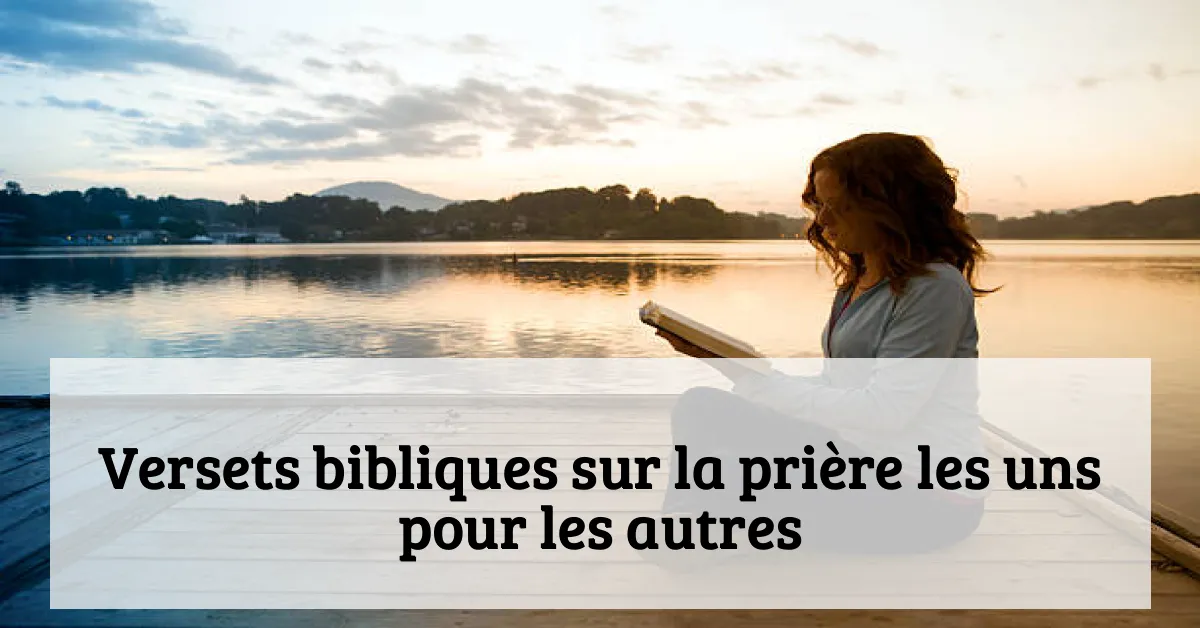 Versets bibliques sur la prière les uns pour les autres