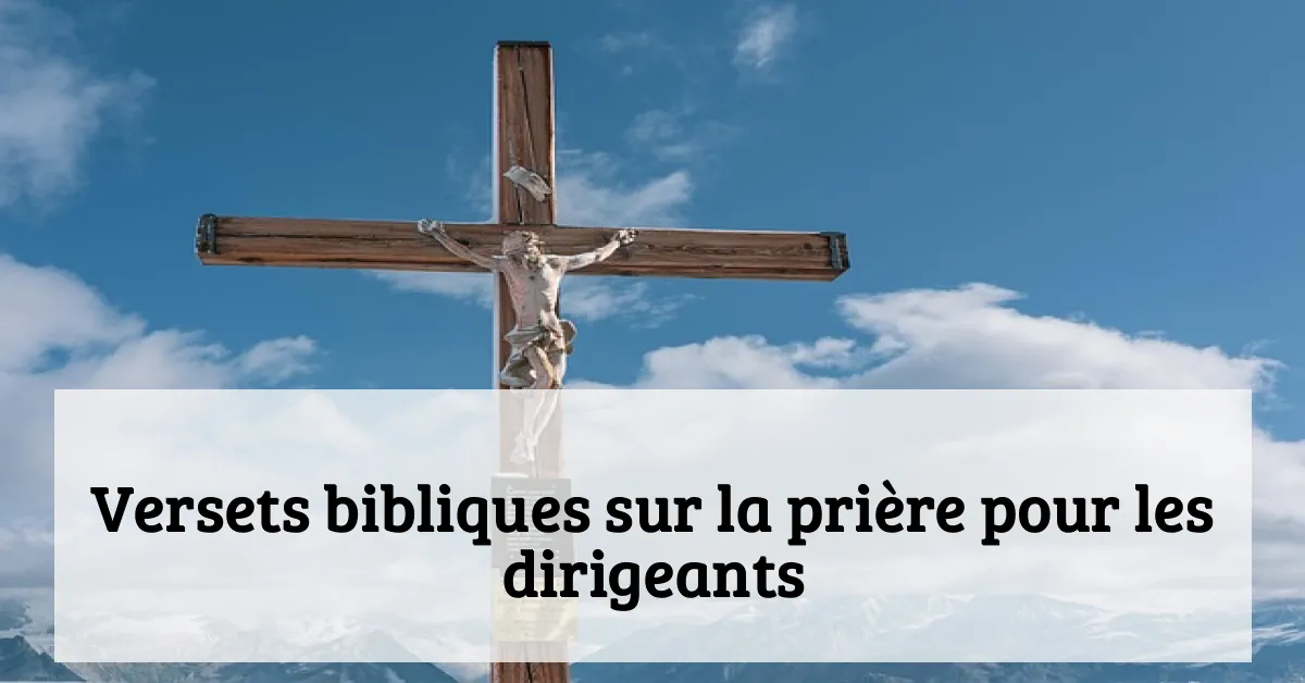 Versets bibliques sur la prière pour les dirigeants