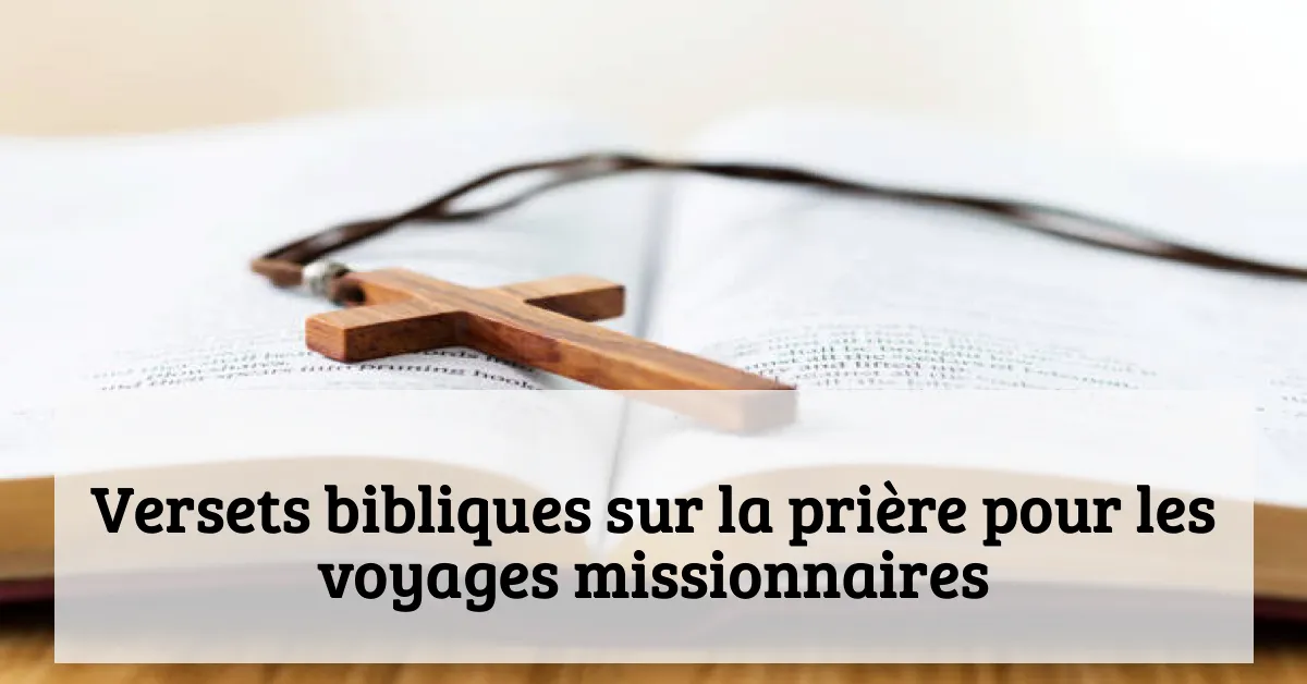 Versets bibliques sur la prière pour les voyages missionnaires