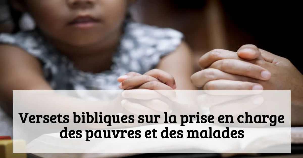 Versets bibliques sur la prise en charge des pauvres et des malades