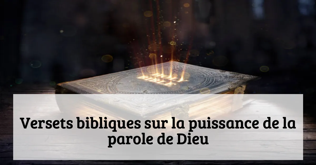 Versets bibliques sur la puissance de la parole de Dieu