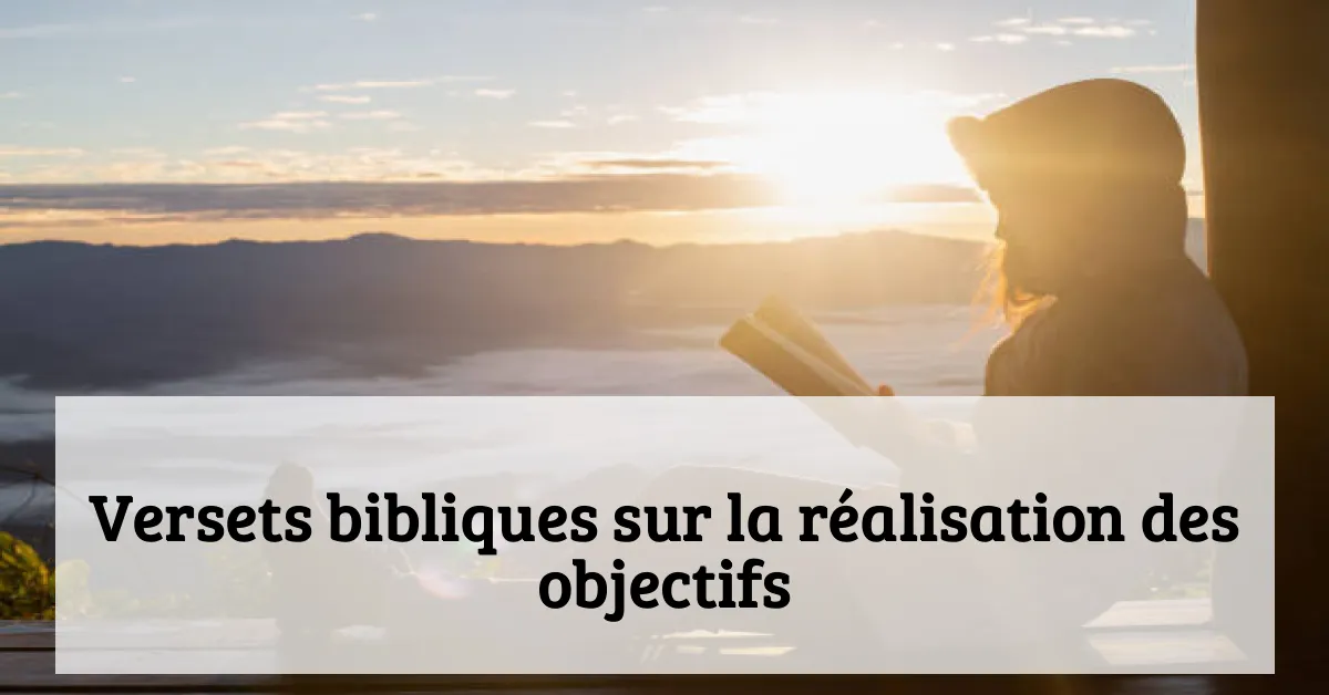 Versets bibliques sur la réalisation des objectifs