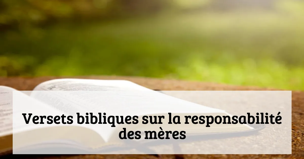 Versets bibliques sur la responsabilité des mères