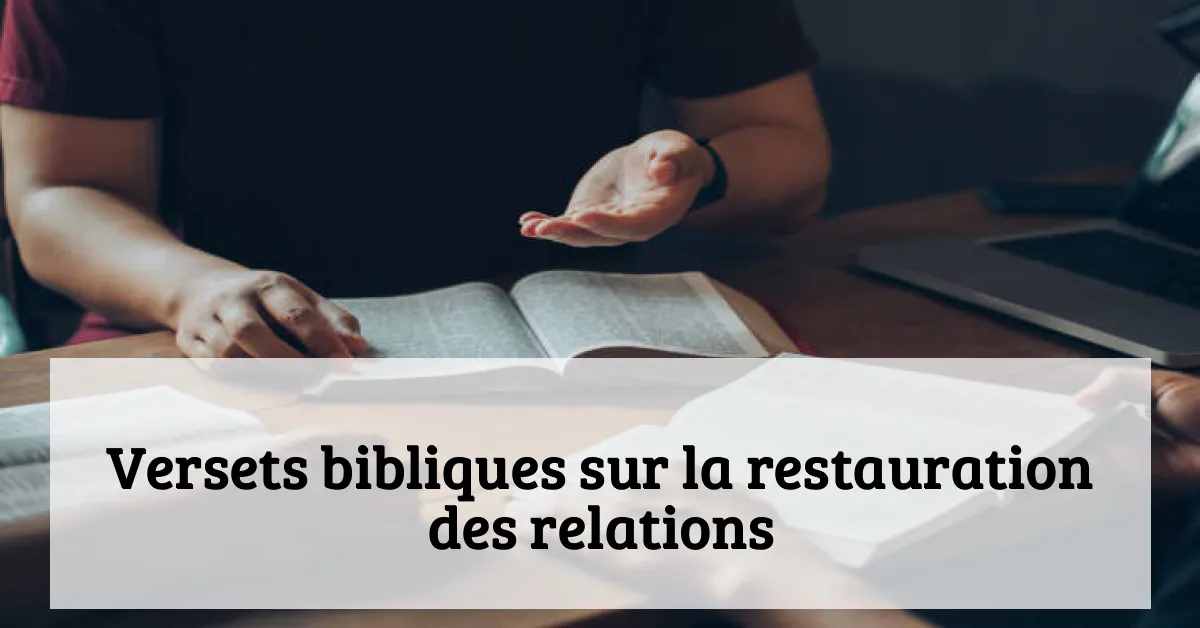 Versets bibliques sur la restauration des relations