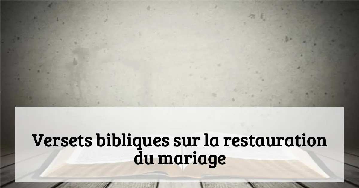 Versets bibliques sur la restauration du mariage