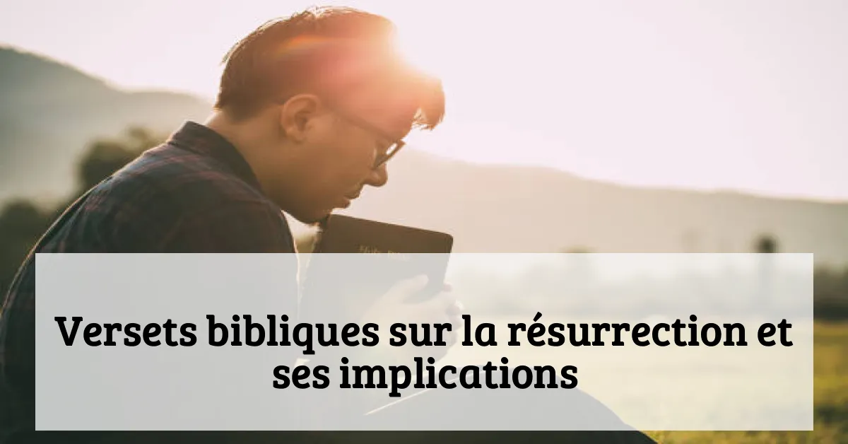 Versets bibliques sur la résurrection et ses implications