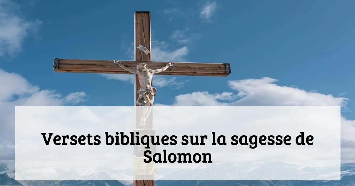 Versets bibliques sur la sagesse de Salomon