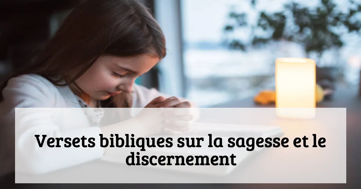 Versets bibliques sur la sagesse et le discernement