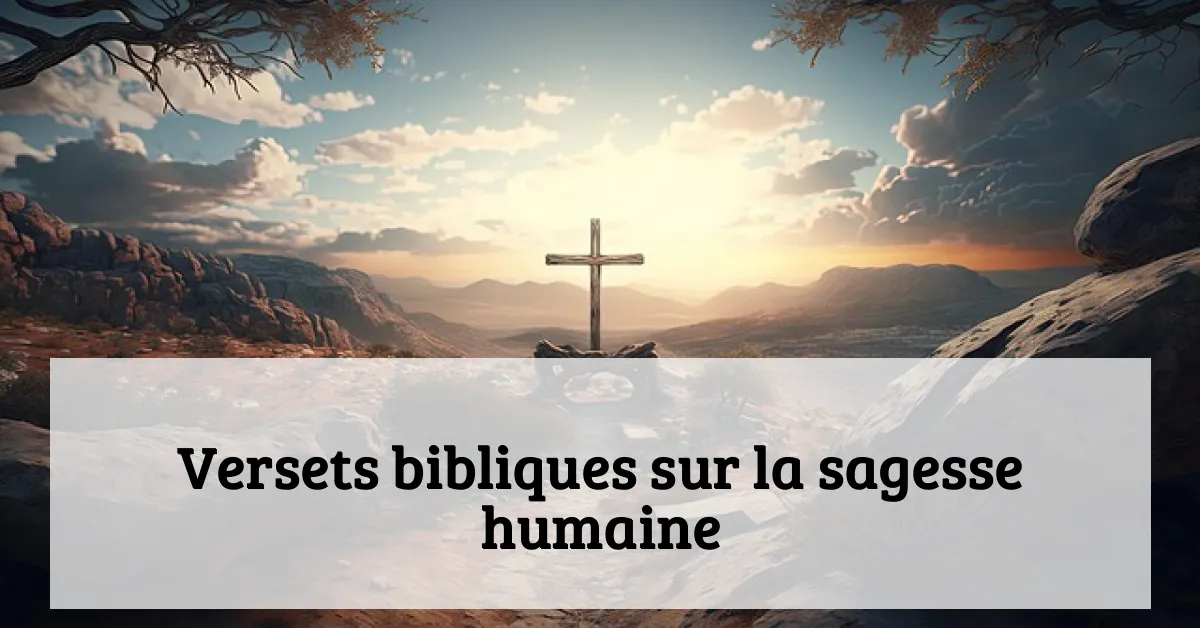 Versets bibliques sur la sagesse humaine