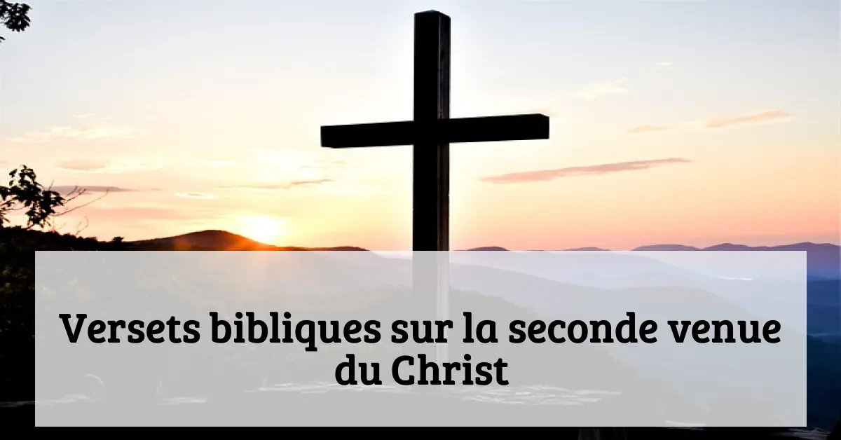 Versets bibliques sur la seconde venue du Christ
