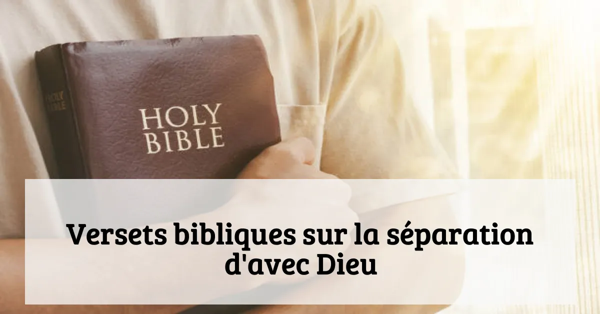 Versets bibliques sur la séparation d'avec Dieu