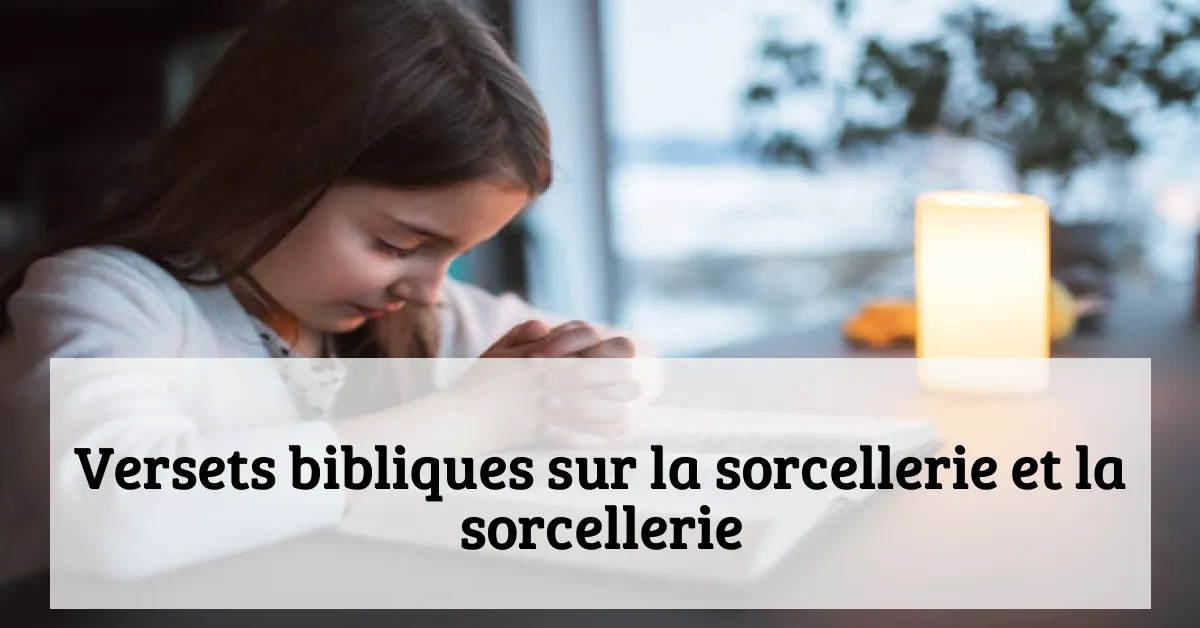 Versets bibliques sur la sorcellerie et la sorcellerie