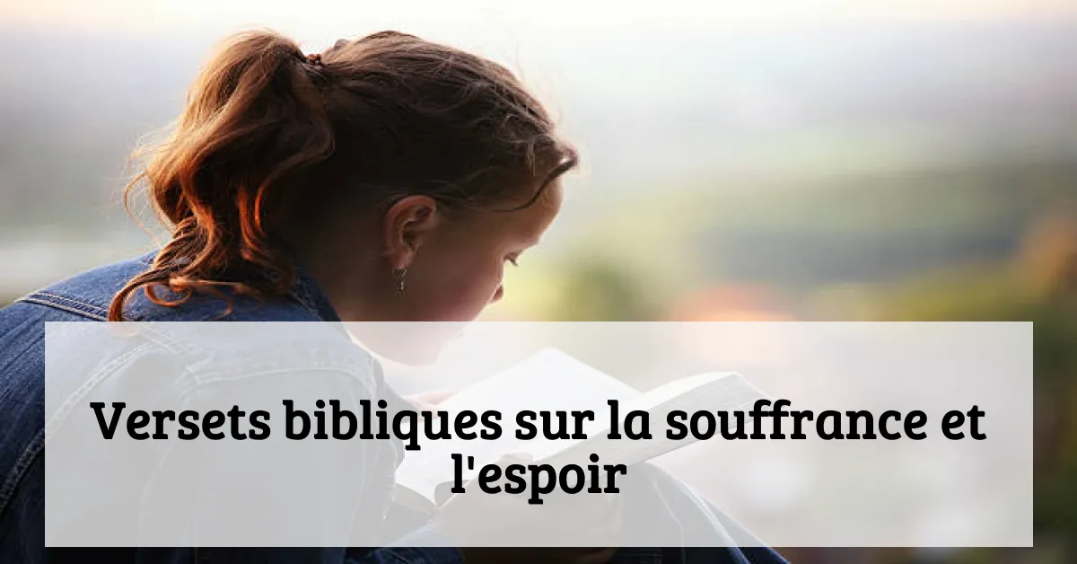 Versets bibliques sur la souffrance et l'espoir