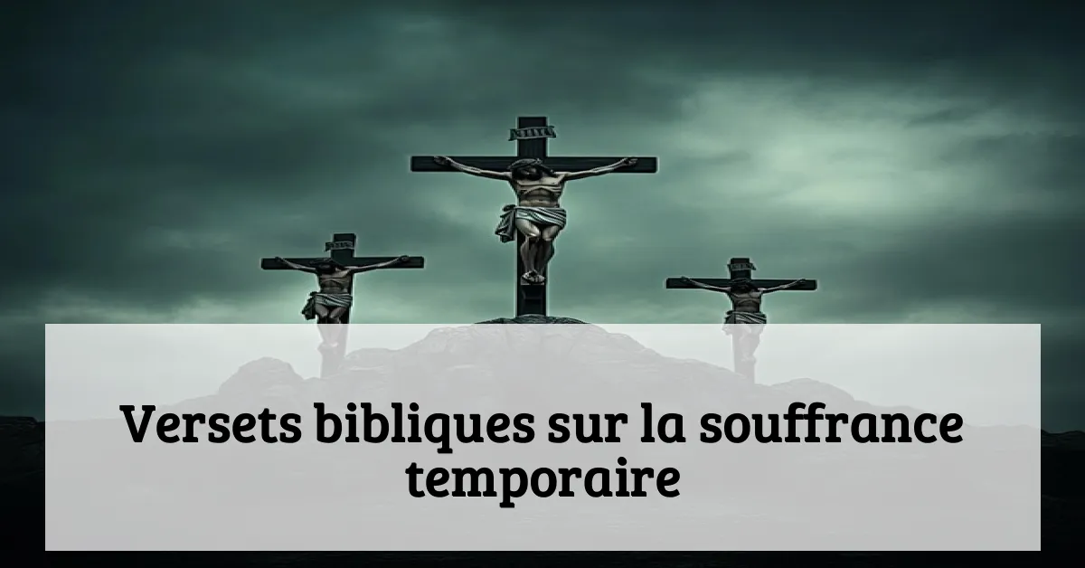 Versets bibliques sur la souffrance temporaire