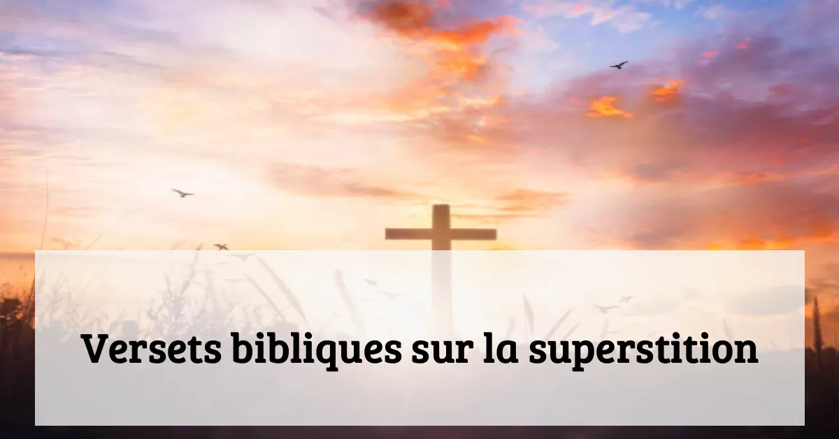 Versets bibliques sur la superstition