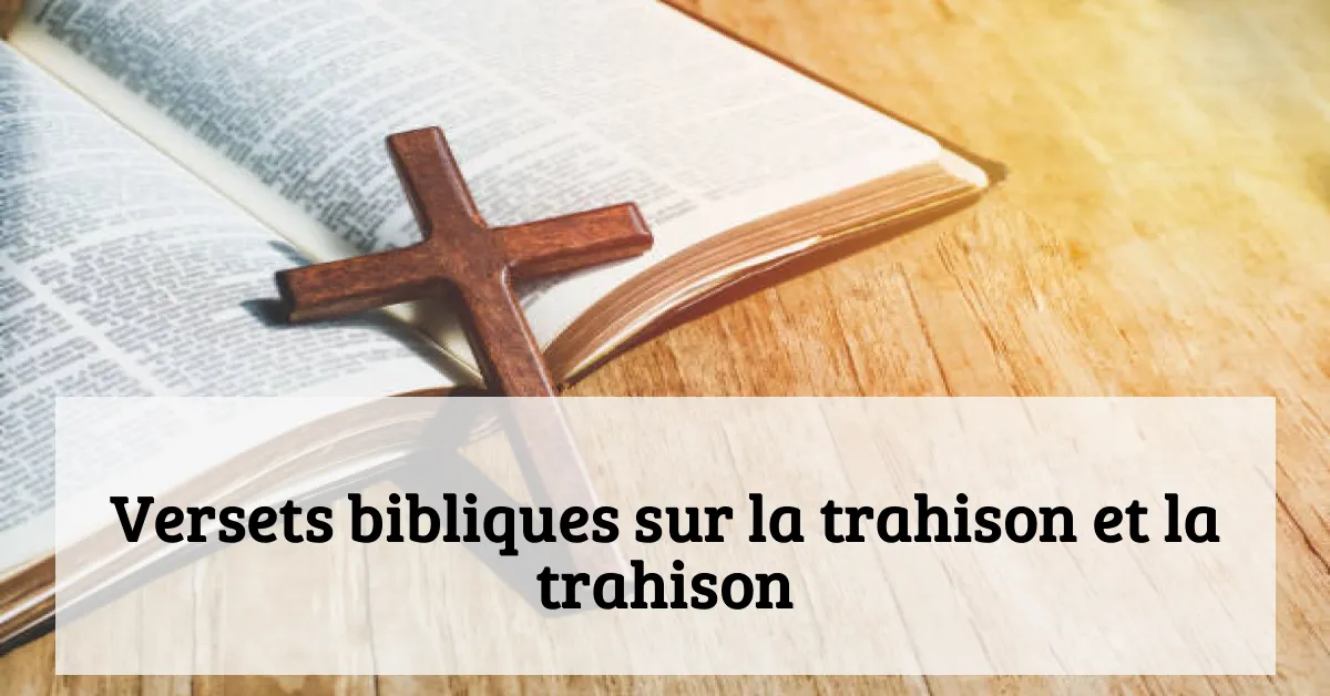 Versets bibliques sur la trahison et la trahison