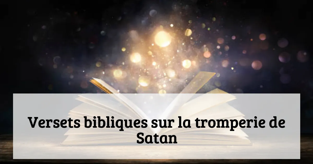Versets bibliques sur la tromperie de Satan