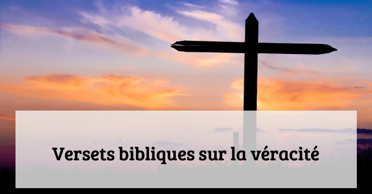 Versets bibliques sur la véracité
