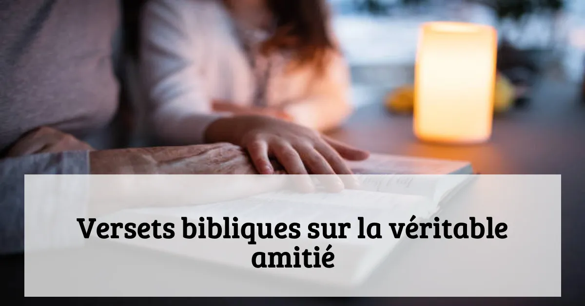 Versets bibliques sur la véritable amitié