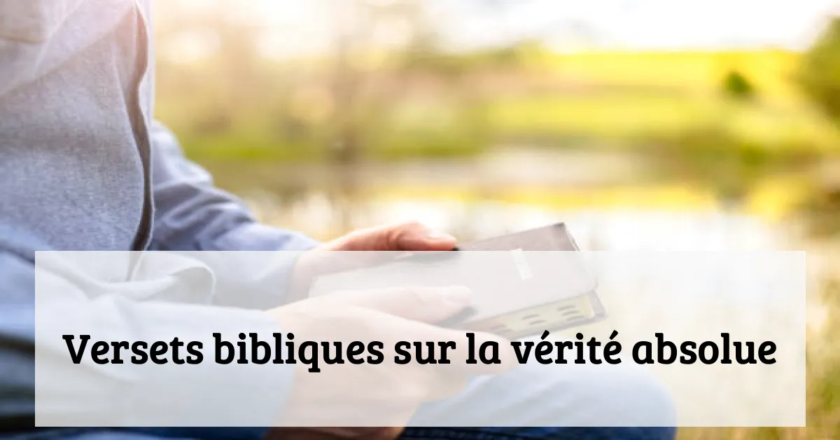Versets bibliques sur la vérité absolue