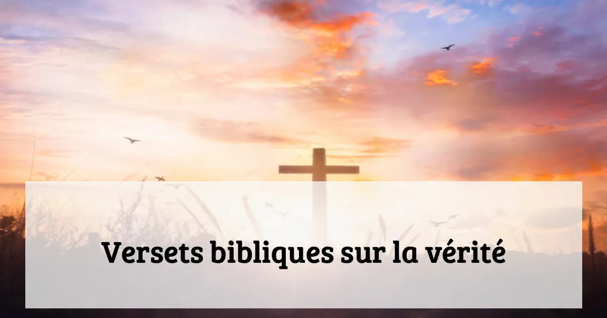 Versets bibliques sur la vérité
