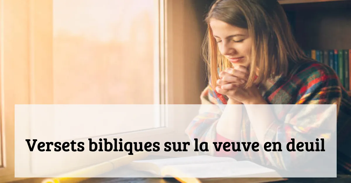 Versets bibliques sur la veuve en deuil